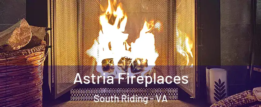  Astria Fireplaces South Riding - VA