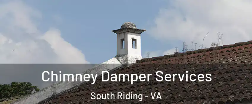  Chimney Damper Services South Riding - VA
