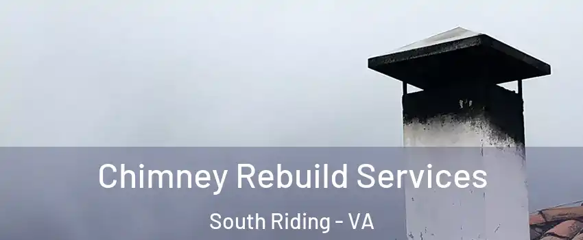  Chimney Rebuild Services South Riding - VA