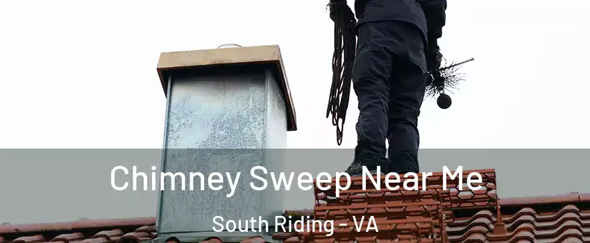  Chimney Sweep Near Me South Riding - VA