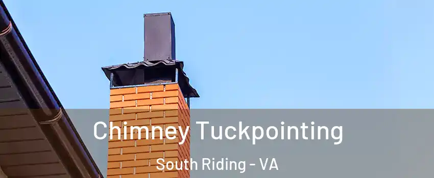  Chimney Tuckpointing South Riding - VA