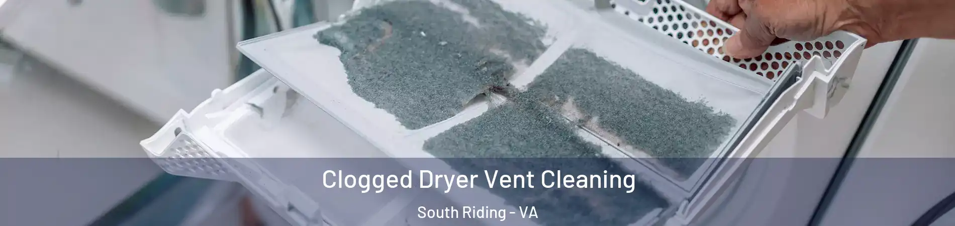  Clogged Dryer Vent Cleaning South Riding - VA