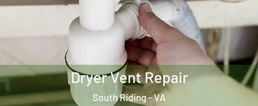  Dryer Vent Repair South Riding - VA