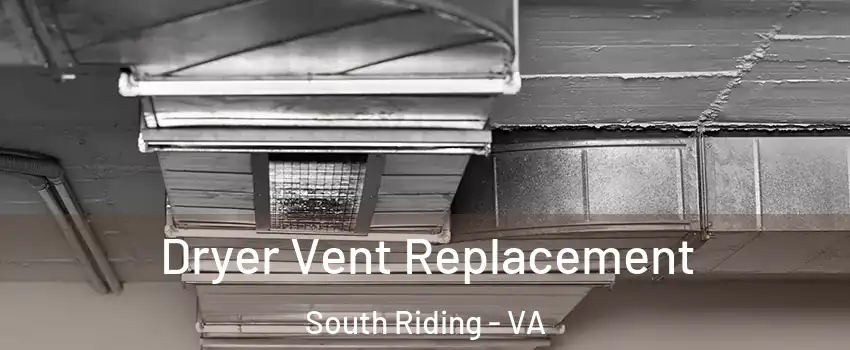 Dryer Vent Replacement South Riding - VA