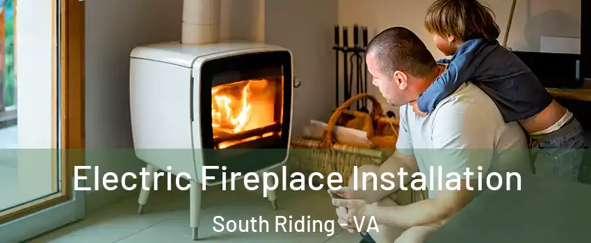  Electric Fireplace Installation South Riding - VA