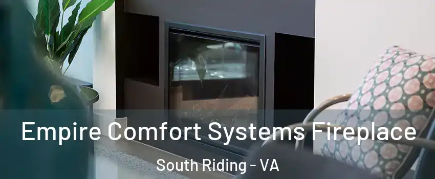  Empire Comfort Systems Fireplace South Riding - VA