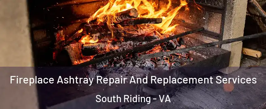  Fireplace Ashtray Repair And Replacement Services South Riding - VA