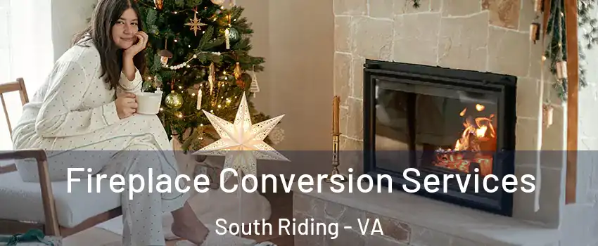  Fireplace Conversion Services South Riding - VA