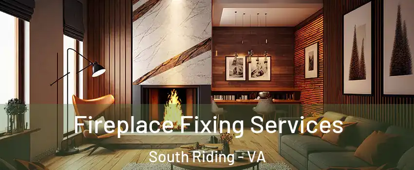  Fireplace Fixing Services South Riding - VA