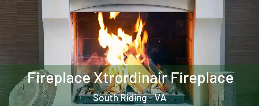  Fireplace Xtrordinair Fireplace South Riding - VA