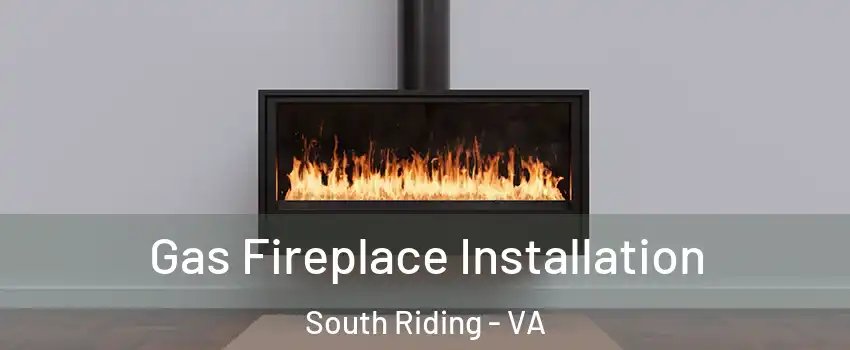  Gas Fireplace Installation South Riding - VA