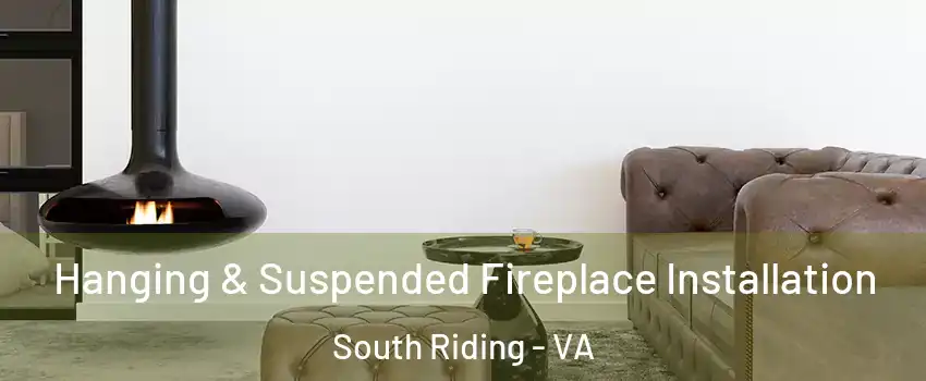 Hanging & Suspended Fireplace Installation South Riding - VA