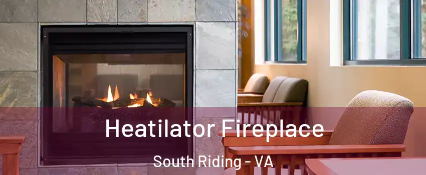  Heatilator Fireplace South Riding - VA
