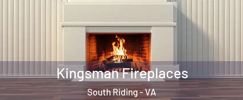  Kingsman Fireplaces South Riding - VA