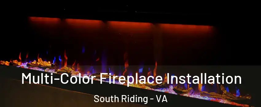  Multi-Color Fireplace Installation South Riding - VA
