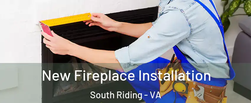  New Fireplace Installation South Riding - VA
