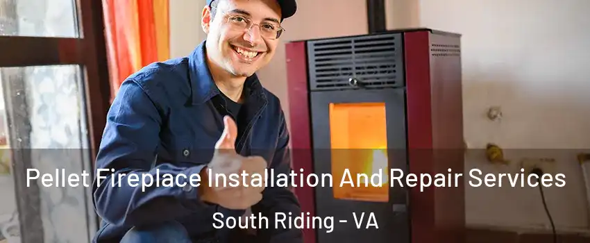  Pellet Fireplace Installation And Repair Services South Riding - VA