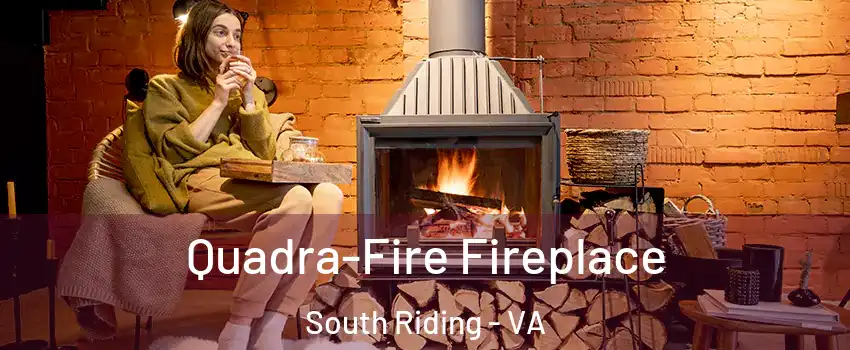  Quadra-Fire Fireplace South Riding - VA