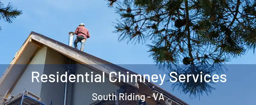  Residential Chimney Services South Riding - VA